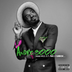 Andre 3000 – 3000 Miles and Runnin Mixtape