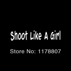 Deer Hunting Quotes For Girls Wholesale shoot like a girl