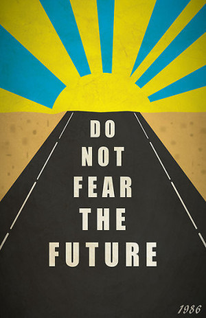 thejoyker1986 › Portfolio › Quote: Do not fear the Future