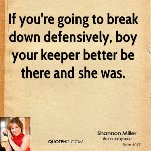 ... break down defensively, boy your keeper better be there and she was