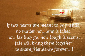 Home » Quotes » If Two Hearts Are Meant To Be Friends… Fate Will ...