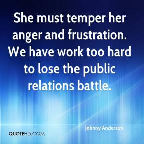 johnny-anderson-quote-she-must-temper-her-anger-and-frustration-we.jpg