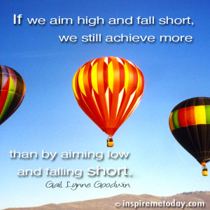 ... High Quotes – Aiming Higher – Aim Higher – Quote - Sayings