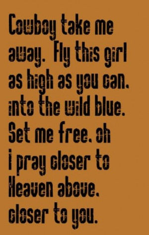 Song Lyric Quotes: Dixie Chicks Cowboy Take Me Away Country Lyrics ...