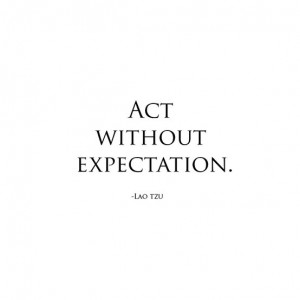 without expectation.