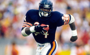 ... my favorite player, I'll always say Deion Sanders, and Walter Payton