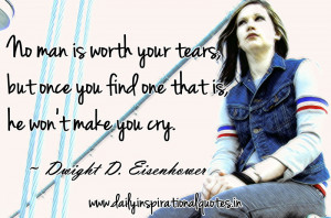 ... You Find One That Is He Won’t Make You Cry ~ Inspirational Quote