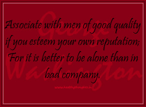... be alone than in bad company-inspirational and motivational thoughts