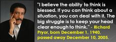 Richard Pryor, born December 1, 1940, passed away December 10, 2005. # ...