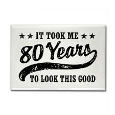 Funny 80th Birthday Rectangle Magnet for