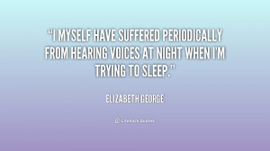 myself have suffered periodically from hearing voices at night when ...