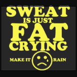 is just fat crying fitness quote sweat is just fat crying fitness ...