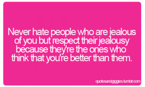 Never hate people who are jealous of you but... | Quotes and Giggles