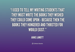 quotes about writing anne lamott quotes species wants quotes