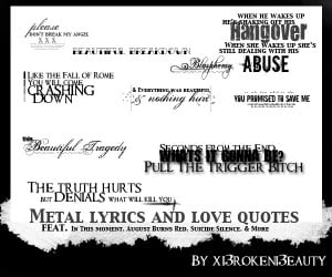 Metal lyrics + Love text vol.1 by xI3rokenI3eautyx