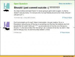 just commit suicide :( ?????My older brother and best ...