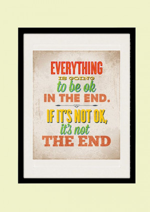 Typography poster, Everythings Going To Be OK. Inspirational quote ...