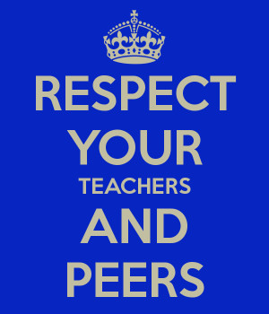 Respect Teachers Respect your teachers and