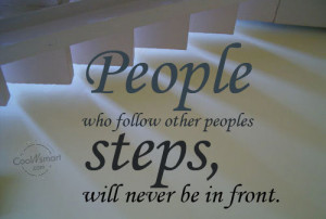 Goal Quote: People who follow other peoples steps, will... Goal-(6)