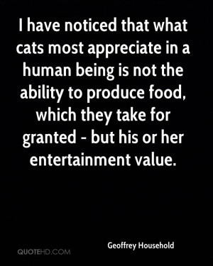 have noticed that what cats most appreciate in a human being is not ...