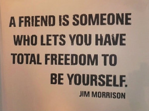 ... is-someone-who-lets-you-have-total-freedom-to-be-yourself-funny-quote
