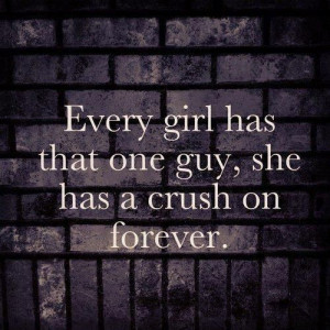 Every girl had that one guy she has a crush on forever