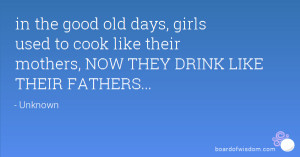 in the good old days, girls used to cook like their mothers, NOW THEY ...