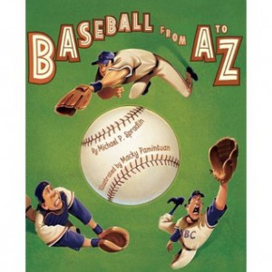 Pat (Get Kids to Read) Tierney's Reviews > Baseball from A to Z ...