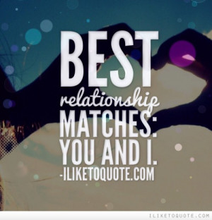 Best Relationship Matches: You and I.