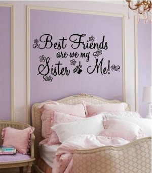 Quote-Best friends are we my sister and me-special buy any 2 quotes ...