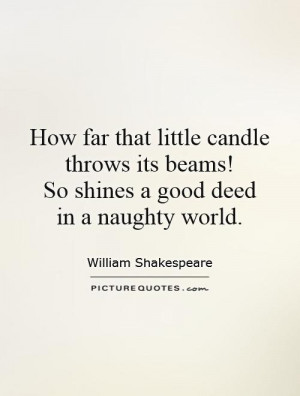William Shakespeare Quotes Candle Quotes Good Deeds Quotes