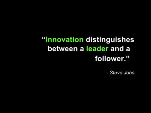 Innovation distinguishes between a leader and a follower.” - Steve ...