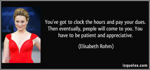 You've got to clock the hours and pay your dues. Then eventually ...