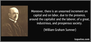 Moreover, there is an unearned increment on capital and on labor, due ...