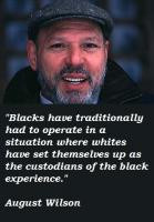 More of quotes gallery for August Wilson's quotes