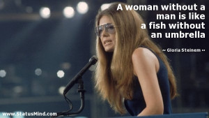 woman without a man is like a fish without a bicycle.