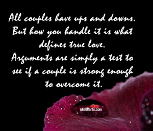 ... have ups and downs. But how you handle it is what defines true love