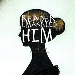 Quotes Picture: reader, i married him