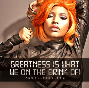 Nicki Minaj Greatness Quote Picture
