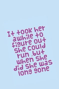 ... gone long gone yup # strength # quotes lyric run quote running quotes