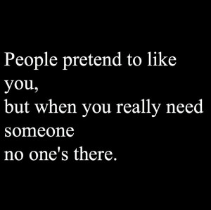People pretend to like you
