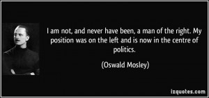 More Oswald Mosley Quotes
