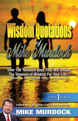 Wisdom Quotations of Mike Murdock, Volume 1