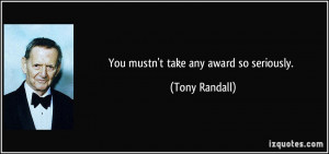 You mustn't take any award so seriously.