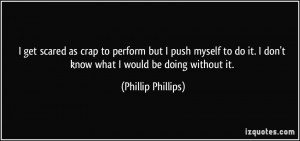 More Phillip Phillips Quotes