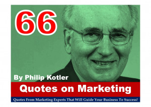 66 Quotes On Marketing From Philip Kotler