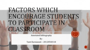 Factors which encourage students to participate in classroom