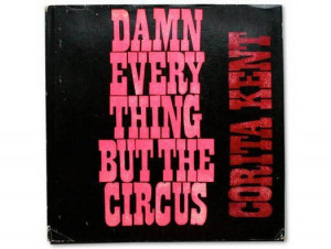 but the Circus by Corita Kent is an alphabet using various quotes ...