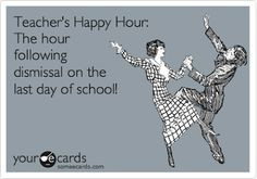 ... as well. Cheers to the teachers out there. SUMMER VACATION!!!!! More