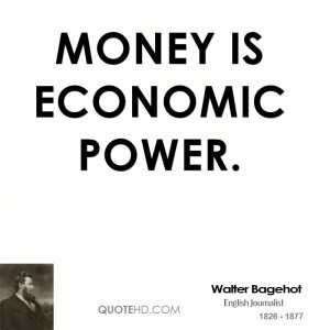 Money is economic power.